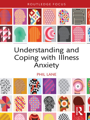 cover image of Understanding and Coping with Illness Anxiety